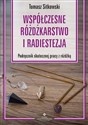 Współczesne różdżkarstwo i radiestezja Podręcznik skutecznej pracy z różdżką - Tomasz Sitkowski
