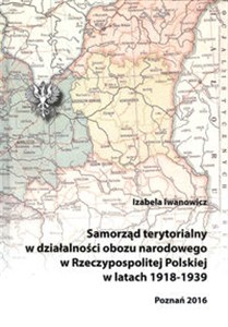 Samorząd terytorialny w działalności obozu narodowego w Rzeczypospolitej Polskiej w latach 1918 - 1939 - Księgarnia Niemcy (DE)