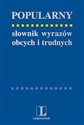 Popularny słownik wyrazów obcych i trudnych Edycja klasyczna - Andrzej Markowski, Radosław Pawelec