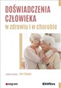 Doświadczenia człowieka w zdrowiu i w chorobie - Ewa Zasępa, Redakcja Naukowa