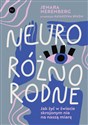 Neuroróżnorodne Jak żyć w świecie skrojonym nie na naszą miarę - Jenara Nerenberg