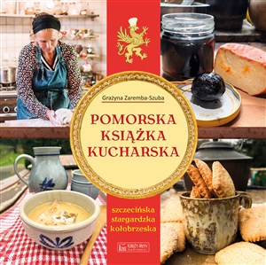 Pomorska książka kucharska (szczecińska, stargardzka, kołobrzeska) 