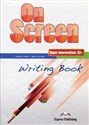 On Screen Upper-Intermediate B2+ Writing Book