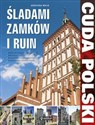 Cuda Polski Śladami zamków i ruin