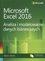 Microsoft Excel 2016 Analiza i modelowanie danych biznesowych - Wayne Winston