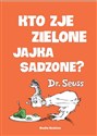 Kto zje zielone jajka sadzone?