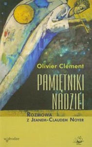 Pamiętniki nadziei Rozmowa z Jeanem-Claudem Noyer