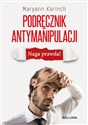 Podręcznik antymanipulacji - Maryann Karinch