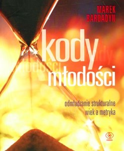 Kody młodości Odmładzanie strukturalne, wiek a metryka