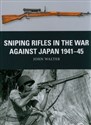 Sniping Rifles in the War Against Japan 1941-45 