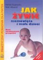 Jak żywić niemowlęta i małe dzieci Praktyczny poradnik dla matek - Hanna Szajewska, Piotr Albrecht