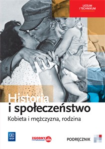 Historia i społeczeństwo Kobieta i mężczyzna, rodzina Podręcznik Liceum i technikum