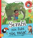 Yembi nie lubi się myć Edukacyjne baśnie dla przedszkolaków