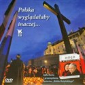 Polska wyglądałaby inaczej Zwierzenia i przemyślenia autorów "Hołdu katyńskiego". - Sosnowski Leszek