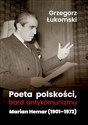 Poeta polskości, bard antykomunizmu Marian Hemar (1901–1972) - Grzegorz Łukomski