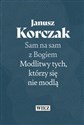 Sam na sam z Bogiem Modlitwy tych którzy się nie modlą