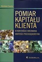 Pomiar kapitału klienta w kontekście kreowania wartości przedsiębiorstwa - Wiesława Caputa