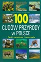 100 cudów przyrody w Polsce Parki narodowe i rezerwaty