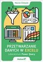 Przetwarzanie danych w Excelu Laboratorium Power Query - Marcin Cichocki