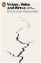 Values, Voice and Virtue  - Matthew Goodwin