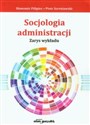 Socjologia administracji Zarys wykłau