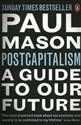 PostCapitalism A Guide to Our Future