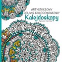 Kalejdoskopy. Antystresowy relaks kolorowankowy