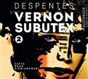 [Audiobook] Vernon Subutex 2 - Virginie Despentes