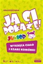 Ja Ci pokażę! Junior Wykręca ciało i szare komórki