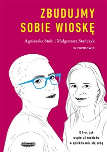 Zbudujmy sobie wioskę O tym, jak wspierać rodziców w opiekowaniu się sobą
