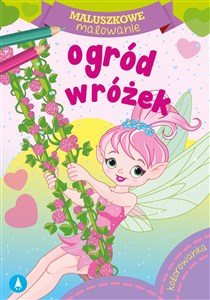 Ogród wróżek. Maluszkowe malowanie 