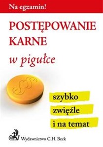 Postępowanie karne w pigułce szybko, zwięźle i na temat