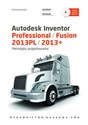 Autodesk Inventor Professional / Fusion 2013PL/2013+ Metodyka projektowania + płyta CD