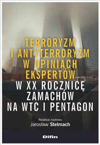 Terroryzm i antyterroryzm w opiniach ekspertów w XX rocznicę zamachów na WTC i Pentagon - Księgarnia UK