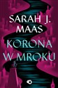 Szklany Tron Tom 2 Korona w mroku - Sarah Maas