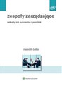 Zespoły zarządzające Sekrety ich sukcesów i porażek