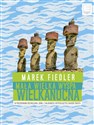 Mała wielka Wyspa Wielkanocna W poszukiwaniu rozwiązania jednej z najbardziej intrygujących zagadek świata - Marek Fiedler
