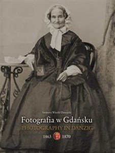 Fotografia w Gdańsku 1863-1867 - Księgarnia UK