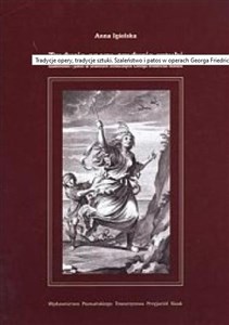 Tradycje opery, tradycje sztuki Szaleństwo i patos w utworach scenicznych Georga Friedricha Handla - Księgarnia Niemcy (DE)