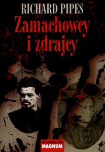 Zamachowcy i zdrajcy Z dziejów terroru w carskiej Rosji - Księgarnia Niemcy (DE)