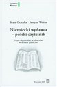 Niemiecki wydawca polski czytelnik Prasa niemieckich wydawców w debacie publicznej - Beata Ociepka, Justyna Woźna