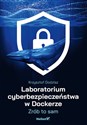 Laboratorium cyberbezpieczeństwa w Dockerze. Zrób to sam 