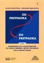 Od przypadka do przypadka cz.1 Przewodnik dla cudzoziemców po fleksji imiennej języka polskiego wraz ze zbiorem ćwiczeń - Halina Goszczyńska, Mirosława Magajewska