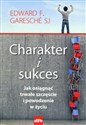 Charakter i sukces Jak osiągnąć trwałe szczęście i powodzenie w życiu - Edward F. Garesche