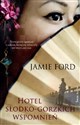 Hotel słodko-gorzkich wspomnień - Jamie Ford