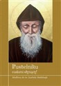 Pustelniku łaskami słynący! Modlitwy do św. Szarbela Makhloufa - Krzysztof (oprac. ks.) Zimończyk