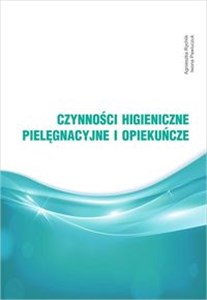 Czynności higieniczne, pielęgnacyjne i opiekuńcze