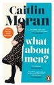 What About Men? - Caitlin Moran