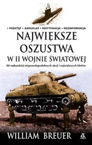 Największe oszustwa w II wojnie światowej 80 najbardziej nieprawdopodobnych akcji i największych blefów - Księgarnia Niemcy (DE)