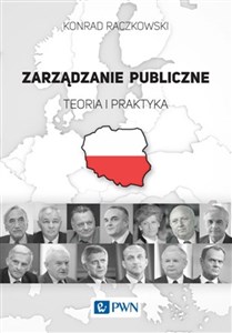 Zarządzanie publiczne Teoria i praktyka.